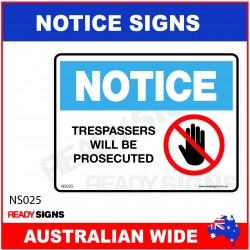NOTICE SIGN - NS025 - TRESPASSERS WILL BE PROSECUTED